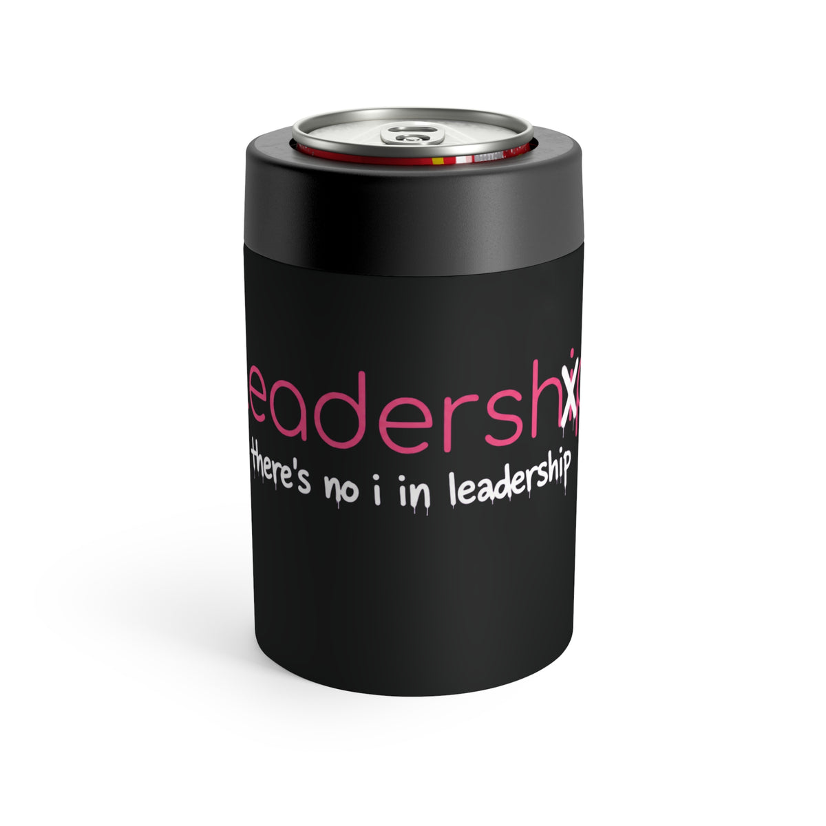 Leadership Can Cooler — "There's No I in Leadership" Insulated Can Holder