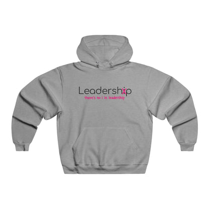 Leadership Hoodie — "There's no I in Leadership" Inspirational Pullover