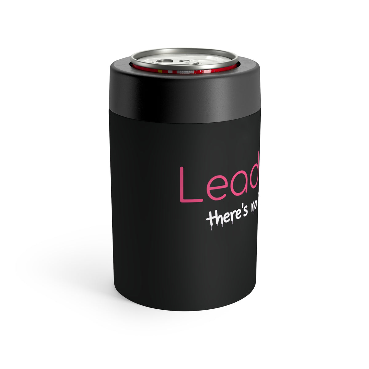 Leadership Can Cooler — "There's No I in Leadership" Insulated Can Holder