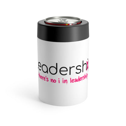 Leadership Can Cooler — “There’s No I in Leadership” Insulated Can Holder